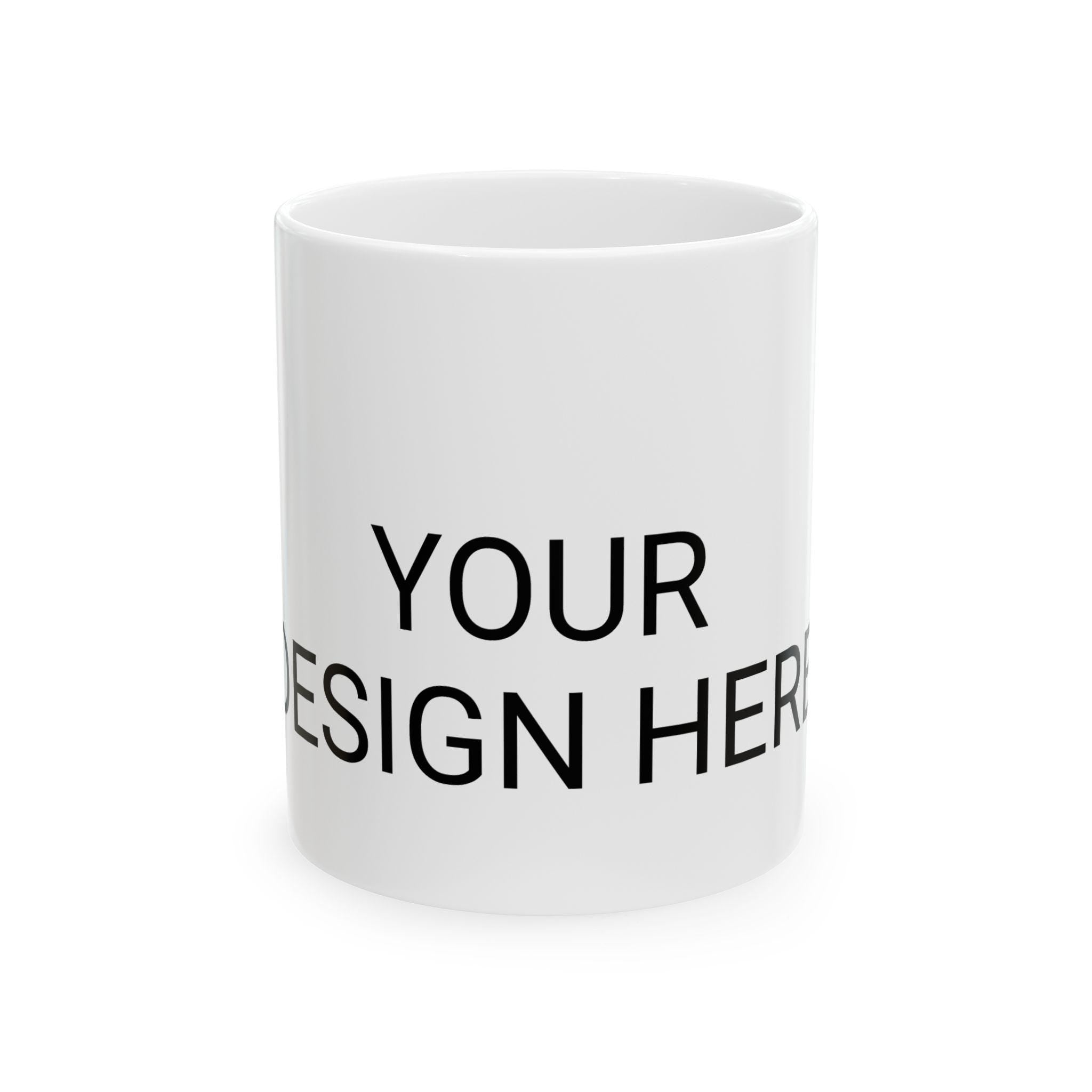 Personalized Ceramic Mug | Custom Coffee Cup for Home, Office, Gifts, Birthdays, Holidays, Parties